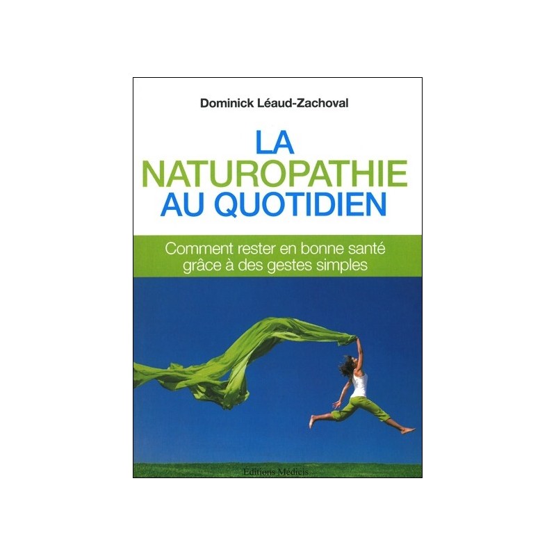 La naturopathie au quotidien : comment rester en bonne santé grâce à des gestes simples