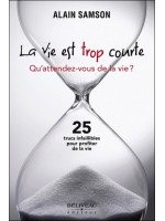 La vie est trop courte - Qu'attendez-vous de la vie ?