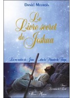 Le Livre secret de Jeshua - La vie cachée de Jésus... selon la Mémoire du Temps T1