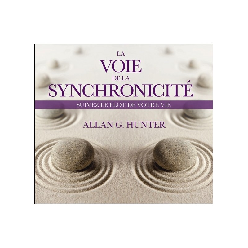 La voie de la synchronicité - Suivez le flot de votre vie - Livre audio 2CD