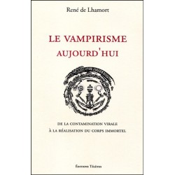 Le vampirisme aujourd'hui - De la contamination virale à la réalisation du corps immortel