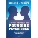 Le guide pratique des pouvoirs psychiques - Eveillez votre sixième sens