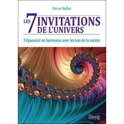 Les 7 invitations de l'univers - S'épanouir en harmonie avec les lois de la nature