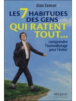 Les 7 habitudes des gens qui ratent tout... comprendre l'autosabotage pour l'éviter