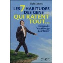 Les 7 habitudes des gens qui ratent tout... comprendre l'autosabotage pour l'éviter