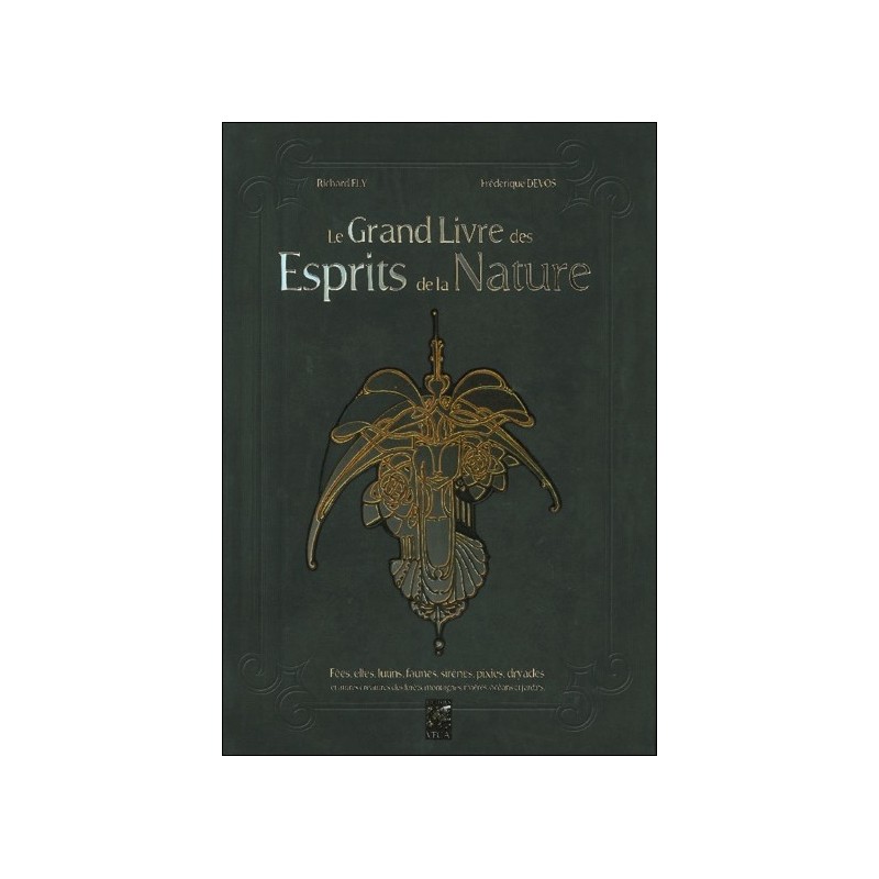 Le Grand Livre des Esprits de la Nature - Fées, elfes, lutins, faunes, sirènes, pixies, dryades