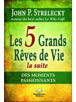 Les 5 Grands Rêves de Vie - La suite - Des moments passionnants