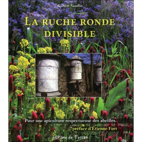 La ruche ronde divisible - Pour une apiculture respectueuse des abeilles