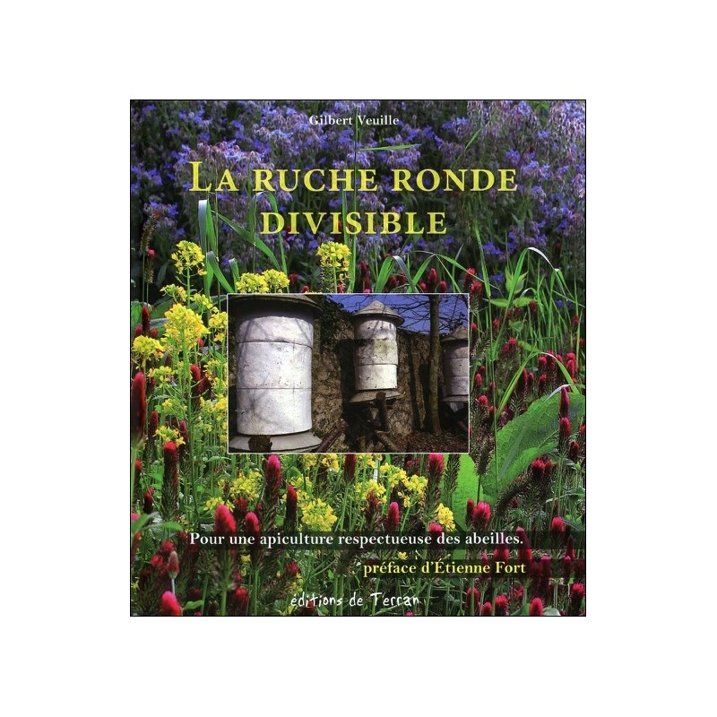 La ruche ronde divisible - Pour une apiculture respectueuse des abeilles