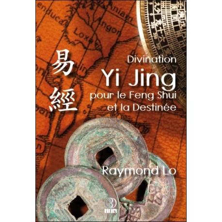 Divination Yi Jing pour le Feng Shui et la Destinée