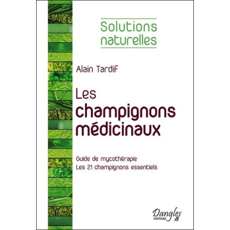 Les champignons médicinaux - Solutions naturelles