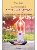 La technique Love Energetics - Le chant du coeur et le Grand Eveil de la kundalini