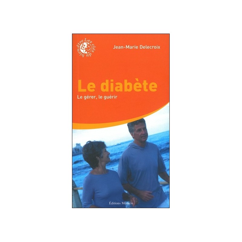 Le diabète : Le gérer, le guérir