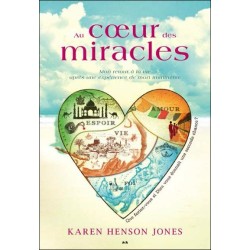 Au coeur des miracles - Mon retour à la vie après une expérience de mort imminente