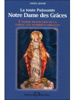 La toute puissante Notre Dame des Grâces - L'infinie protection de la vierge...