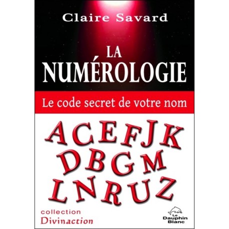 La numérologie - Le code secret de votre nom