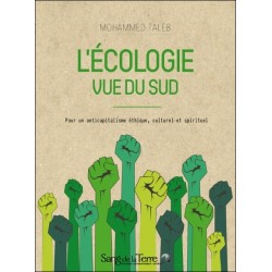 L'écologie vue du Sud - Pour un anticapitalisme éthique, culturel et spirituel