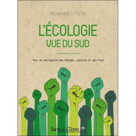 L'écologie vue du Sud - Pour un anticapitalisme éthique, culturel et spirituel