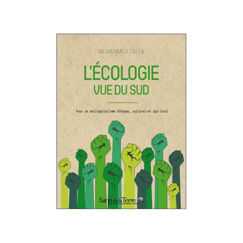 L'écologie vue du Sud - Pour un anticapitalisme éthique, culturel et spirituel