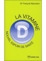 La Vitamine D - Nouvel espoir de santé