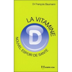 La Vitamine D - Nouvel espoir de santé