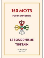150 mots pour comprendre le bouddhisme tibétain