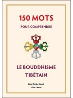 150 mots pour comprendre le bouddhisme tibétain