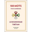 150 mots pour comprendre le bouddhisme tibétain