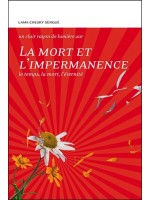 La Mort et l'impermanence - Le temps, la mort, l'éternité