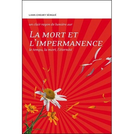 La Mort et l'impermanence - Le temps, la mort, l'éternité