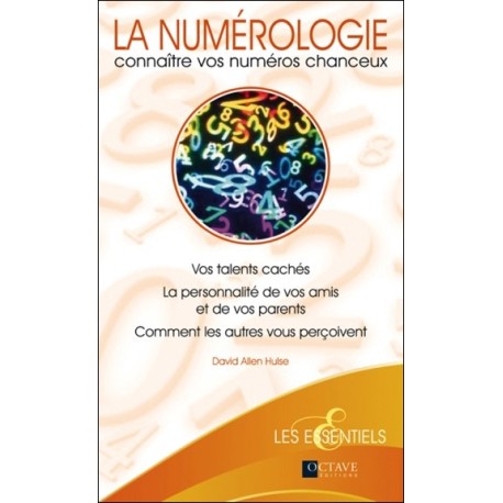 La numérologie - Connaître vos numéros chanceux