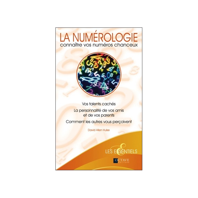 La numérologie - Connaître vos numéros chanceux