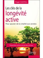 Les clés de la longévité active - Pour ajouter de la vitalité aux années