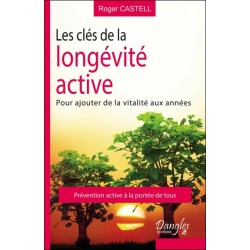 Les clés de la longévité active - Pour ajouter de la vitalité aux années