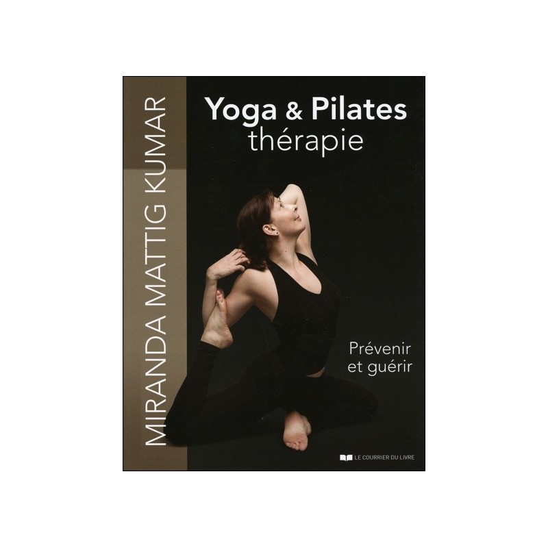 Yoga & Pilates thérapie - Prévenir et guérir