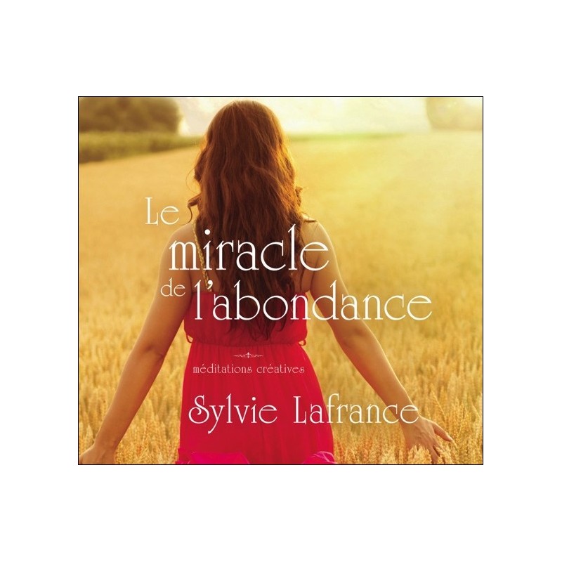 Le miracle de l'abondance - Méditations créatives - Livre audio