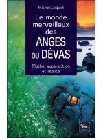 Le monde merveilleux des Anges ou Dévas - Mythe, superstition et réalité