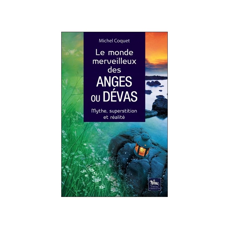 Le monde merveilleux des Anges ou Dévas - Mythe, superstition et réalité