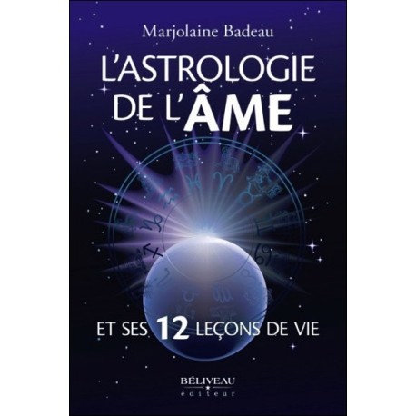 L'astrologie de l'âme et ses 12 leçons de vie