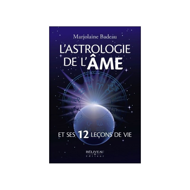 L'astrologie de l'âme et ses 12 leçons de vie