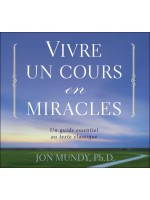 Vivre un cours en miracles - Un guide essentiel au texte classique - Livre audio 2 CD