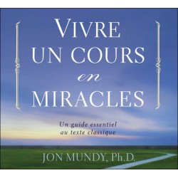 Vivre un cours en miracles - Un guide essentiel au texte classique - Livre audio 2 CD