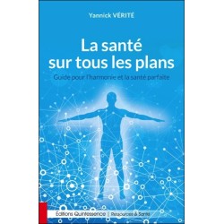 La santé sur tous les plans - Guide pour l'harmonie et la santé parfaite