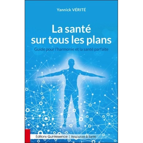 La santé sur tous les plans - Guide pour l'harmonie et la santé parfaite