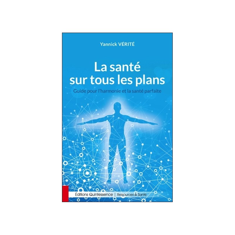 La santé sur tous les plans - Guide pour l'harmonie et la santé parfaite