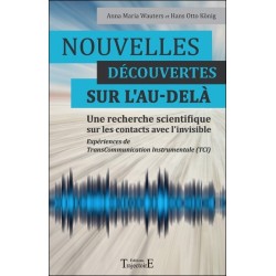 Nouvelles découvertes sur l'au-delà - Une recherche scientifique sur les contacts avec l'invisible