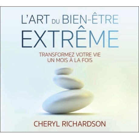 L'art du bien-être extrême - Transformez votre vie un mois à la fois - Livre audio 2CD