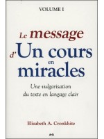 Le message d'Un cours en miracles - Une vulgarisation du texte en langage clair