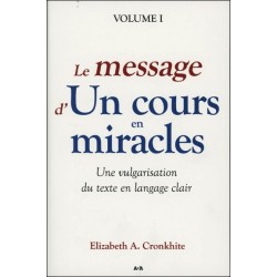 Le message d'Un cours en miracles - Une vulgarisation du texte en langage clair