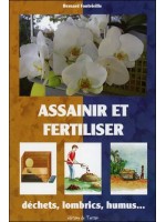 Assaisir et fertiliser - Déchets, lombrics, humus...